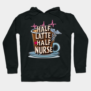 Half Latte Half nurse caffeine coffee lovers hospital medical staff workers 2 Hoodie